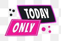 Today only png badge sticker, shopping doodle clipart