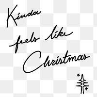 Minimal Christmas quote png sticker typography, hand drawn ink lettering