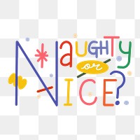 Funky Christmas png quote typography, naughty or nice design