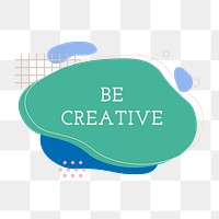 Be creative png sticker, green retro badge, transparent background