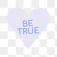 Heart shape stickers png transparent, be true text