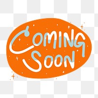 Aesthetic word sticker png, Coming soon cute design, transparent background