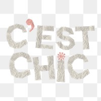 Png c'est chic typography collage element, crumpled paper texture sticker on transparent background