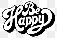 Black and white be happy funky style typography design element