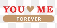 You Me Forever png Valentine&rsquo;s day greeting sticker