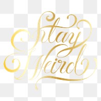 Png stay weird png calligraphy sticker