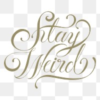Png stay weird png calligraphy sticker