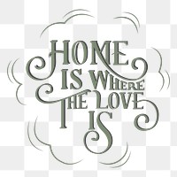 Calligraphy sticker png home is where the love is 