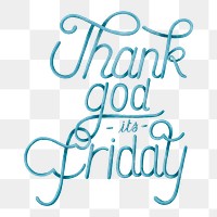 Calligraphy sticker thank god it's friday png