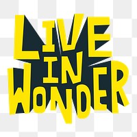 Typography sticker live in wonder png