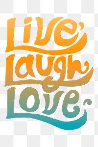 Handwritten live love laugh png typography sticker