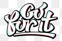 Handwritten go for it png illustration sticker