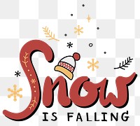 Snow is falling png Christmas typography cute sticker