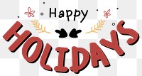 Happy holidays png Christmas greeting typography sticker