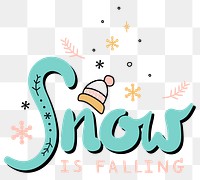 Snow is falling png Christmas typography cute sticker