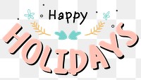 Happy holidays png Christmas greeting typography sticker