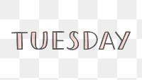 PNG Tuesday hand drawn word on transparent background