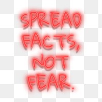 Spread facts, not fear neon sign transparent png