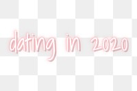 Dating in 2020 during coronavirus pandemic neon sign transparent png