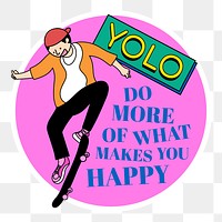 Yolo, do more of what makes you happy sticker overlay design element 