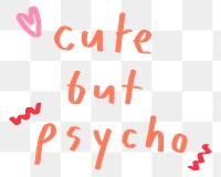 Cute but psycho doodle typography design element