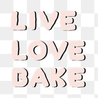 Png LIVE LOVE BAKE typography