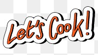 Let&#39;s Cook typography png sticker