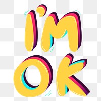 I&rsquo;m OK funky png text typography