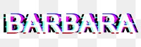 Png Barbara typography glitch effect