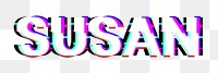 Png Susan name typography glitch effect