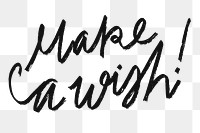 Make a wish png cursive calligraphy