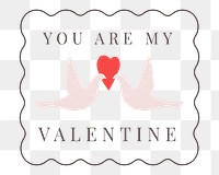 You are my Valentine png badge