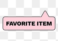 Favorite item png sticker on transparent background