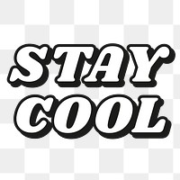 Stay cool png word sticker, transparent background