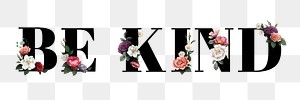 Floral be kind word typography design element