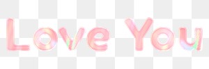 Love you png word art pastel holographic