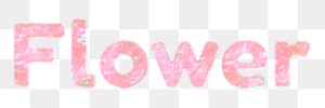 Shiny flower word png sticker word art holographic pastel font