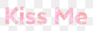 Kiss me text png holographic pink word sticker