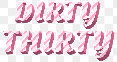 Png dirty thirty word pink striped font typography