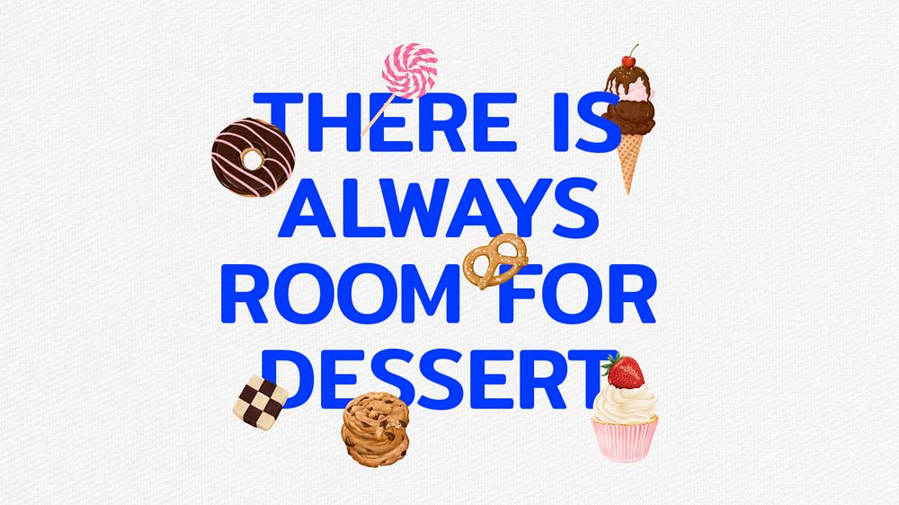 Dessert quote desktop wallpaper template, cute illustrations background