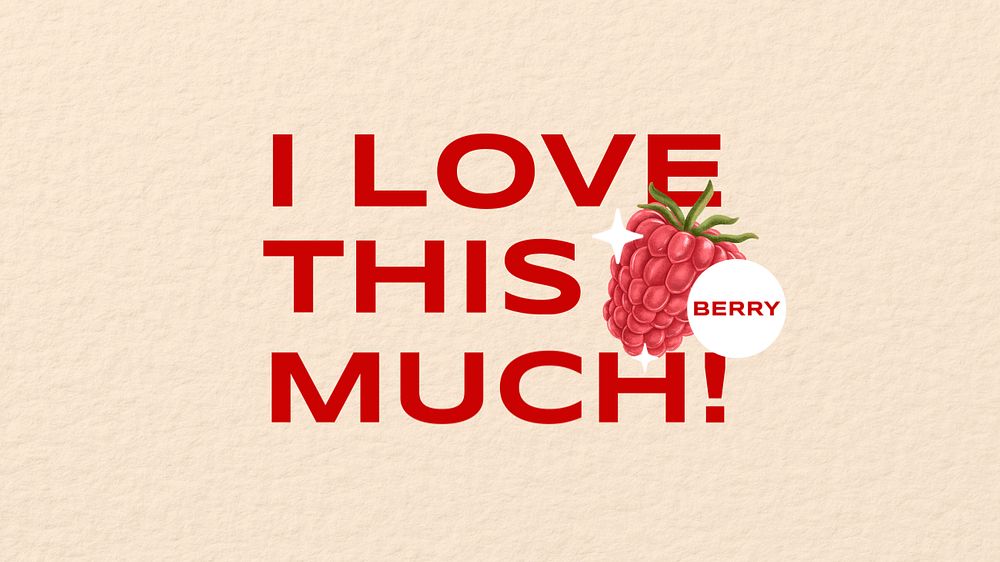 Beige raspberry desktop wallpaper template, i love this berry much quote