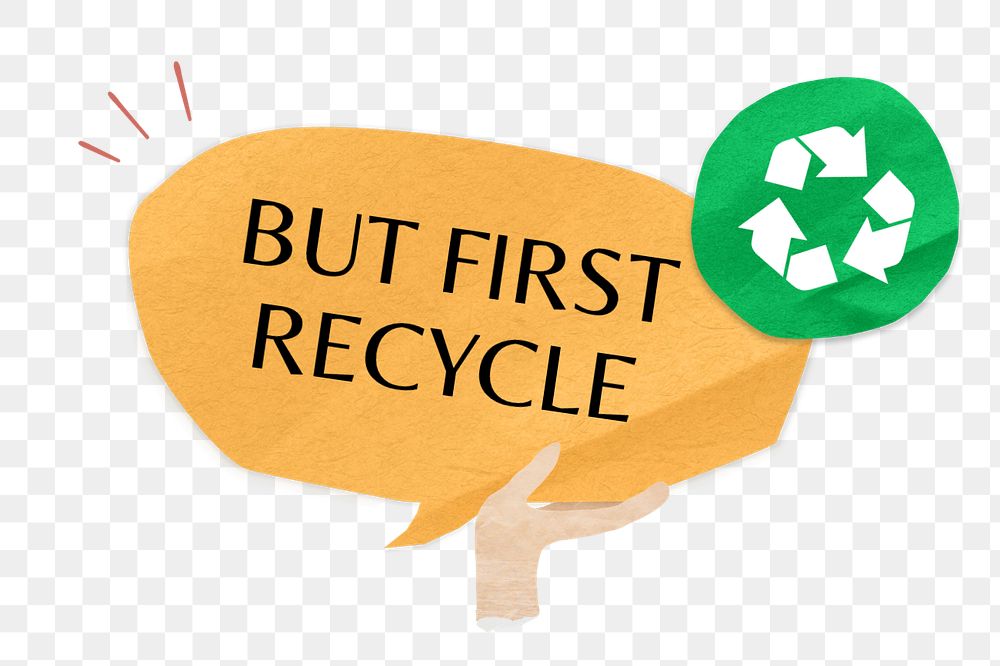 But first recycle, word in paper speech bubble, editable design