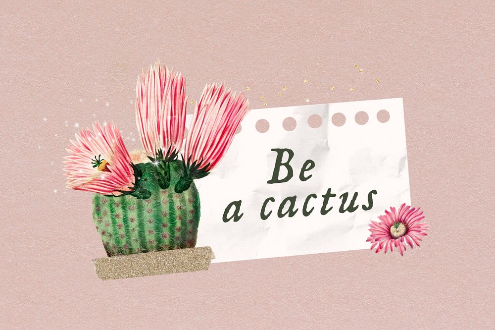 Be a cactus, aesthetic flower remix, editable design