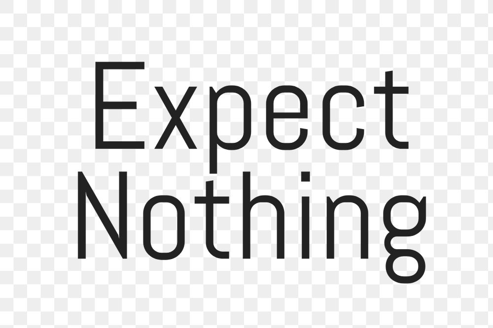 Expect nothing text