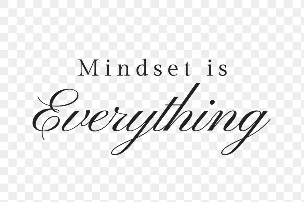 Mindset is everything text