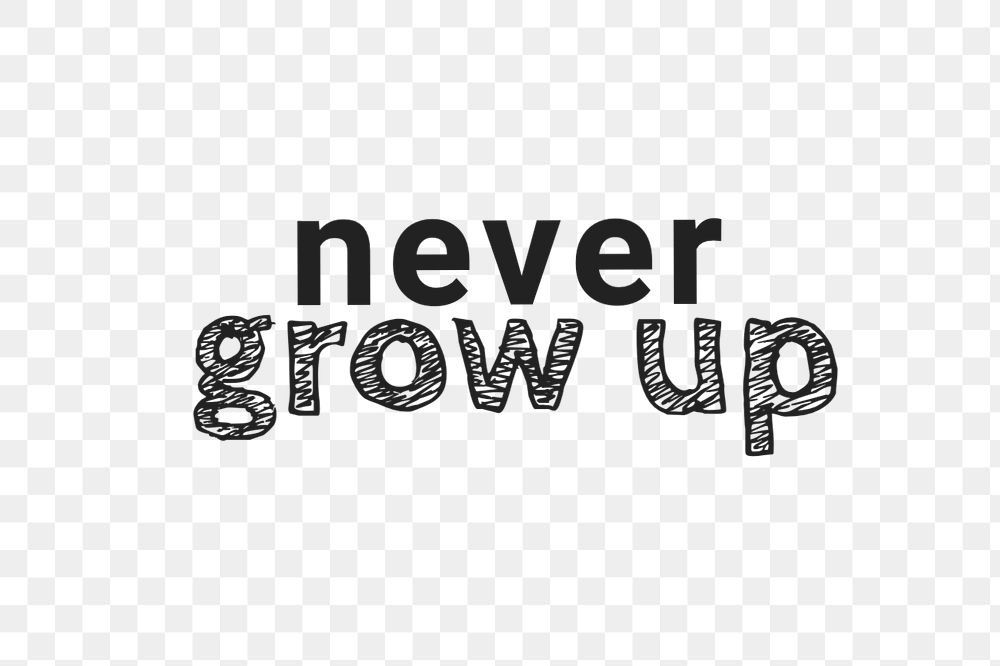 Never grow up text