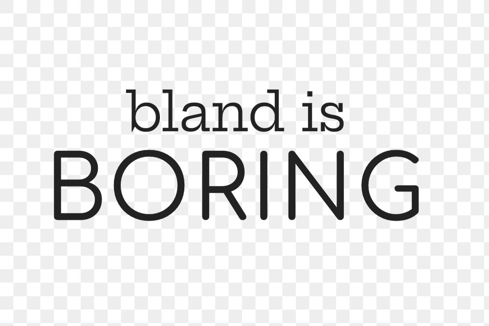 Bland is boring text