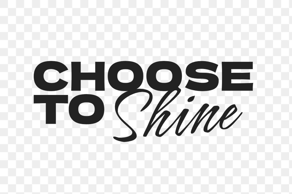 Choose to shine typography, editable text