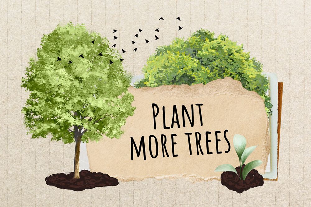 Plant more trees, environment ripped paper remix, editable design