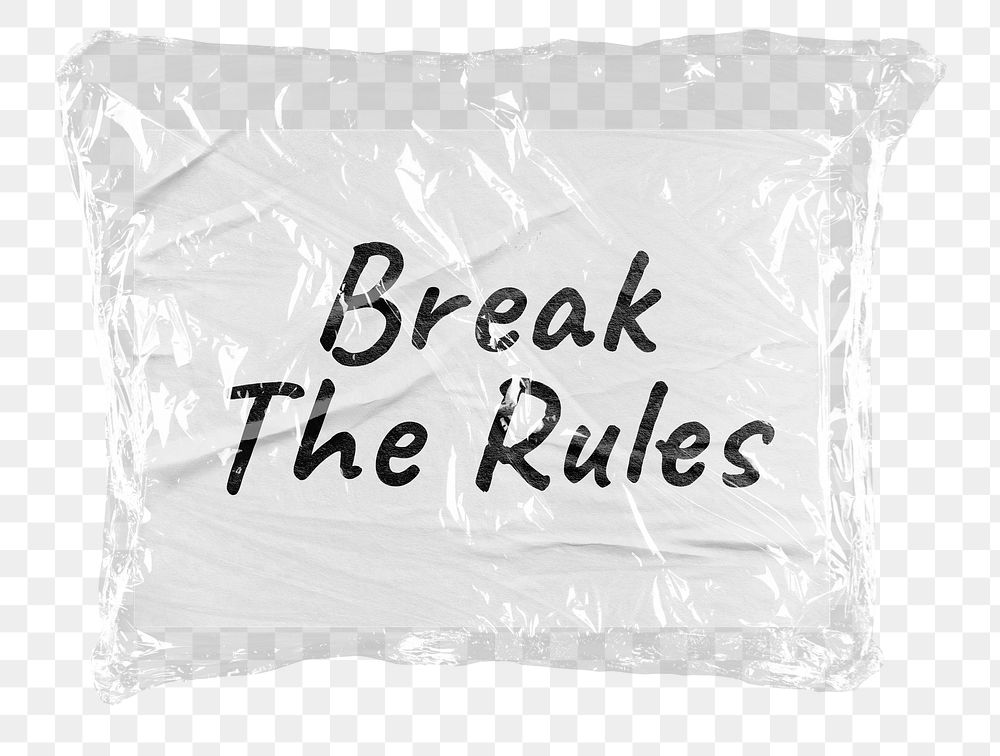 Png break the rules word sticker, plastic covered message, transparent background